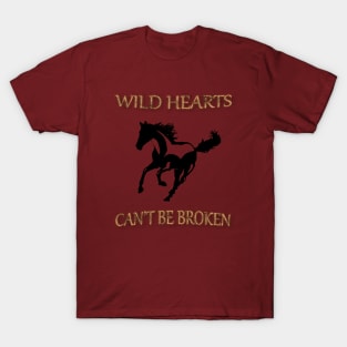 Wild Hearts Can't Be Broken Beautiful Horse Wild Quote T-Shirt